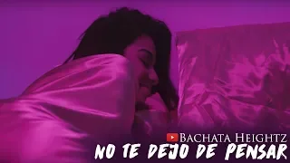 Bachata Heightz - No Te Dejo De Pensar ft. 24 Horas (Official Music Video)