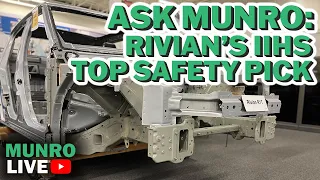Ask Munro E5: How the Rivian R1T Earned IIHS Top Safety Pick+