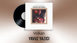 Yavuz Akyazıcı - Volkan (Official Audio Video)