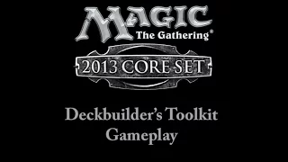 Magic: The Gathering: 2013 Core Set Deck Builder's Toolkit Gameplay