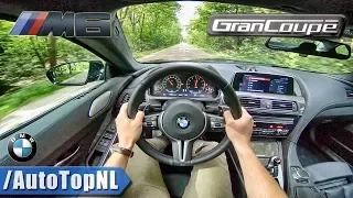 2018 BMW M6 GRAN COUPE Competition 600HP 4.4 V8 BiTurbo | POV Test Drive by AutoTopNL
