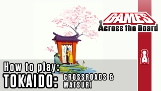 Tokaido Crossroads & Matsuri – The Rules