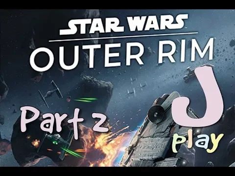 jPlay plays Star Wars: Outer Rim - Part 2