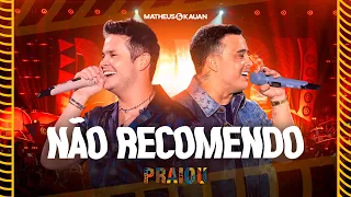 Matheus e Kauan - Não Recomendo (PRAIOU Ao Vivo em São Paulo)
