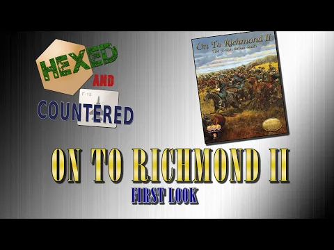 On To Richmond II (GCACW) - First Look