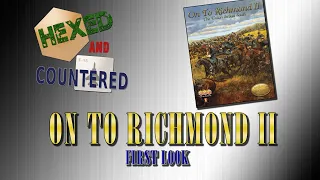 On To Richmond II (GCACW) - First Look