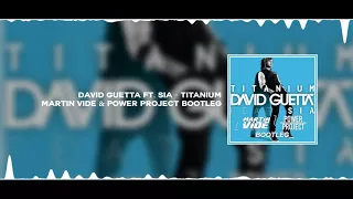 David Guetta ft. Sia - Titanium (Martin Vide & Power Project Bootleg)