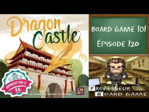 Board Game 101 (EP120) Dragon Castle - Règles et critique