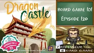 Board Game 101 (EP120) Dragon Castle - Règles et critique