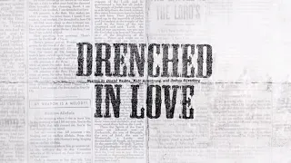 Drenched in Love (Official Lyric Video) - Bethel Music & Daniel Bashta | VICTORY