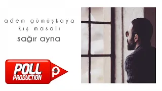 Adem Gümüşkaya - Sağır Ayna - (Official Audio)
