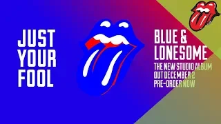 The Rolling Stones – Just Your Fool - Blue & Lonesome (60” clip)