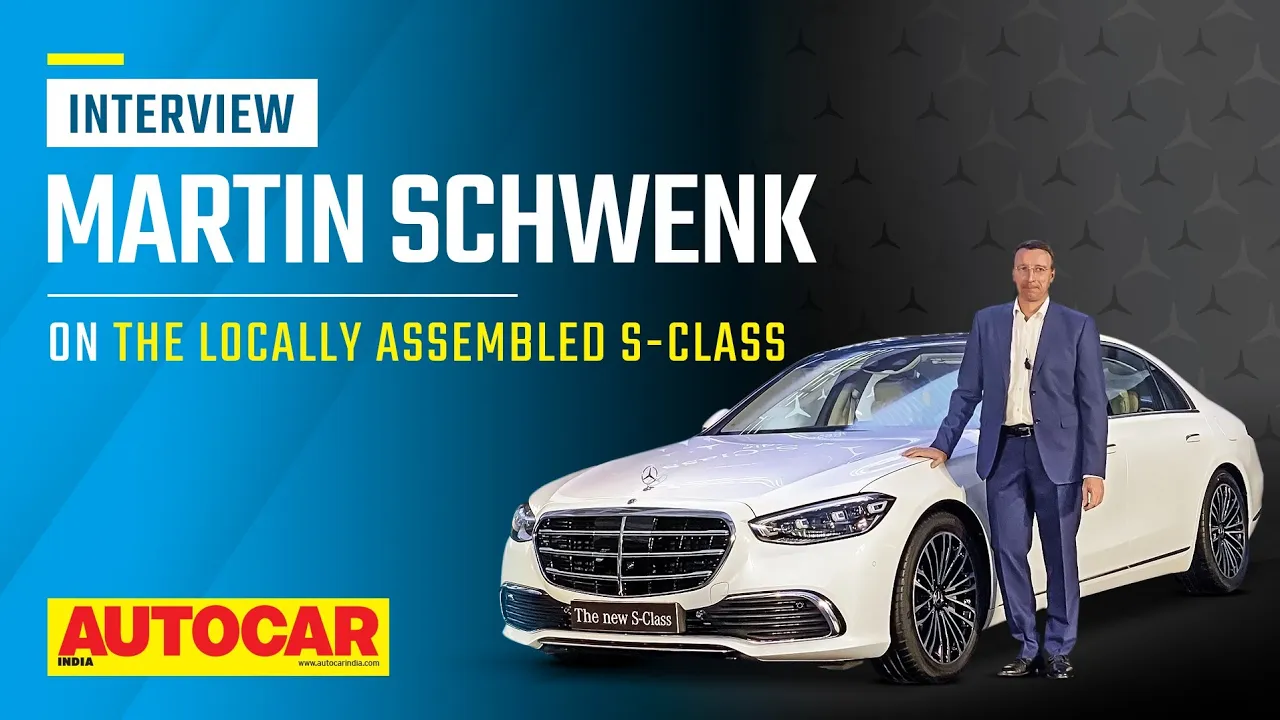Mercedes S-Class local assembly, Retail of the Future & more- Martin Schwenk | Q&A | Autocar India