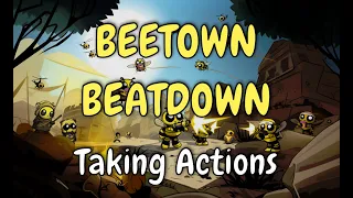 Beetown Beatdown – Taking Actions
