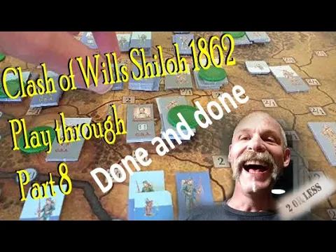Clash of Wills Shiloh 1862 Board Game Part 8