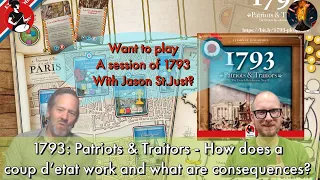 1793 Patriots & Traitors - A deep look into mechanics: How coup d'etat works & what are consequences