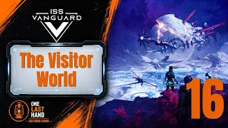 ISS Vanguard — Into the Visitor World | Episode 16 | Full Solo Campaign Playthrough