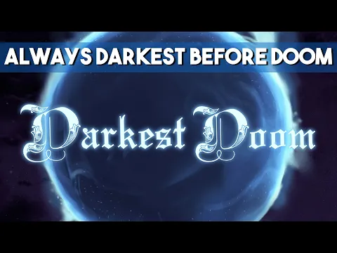 Darkest Doom - Fight the Darkness or Succumb to It