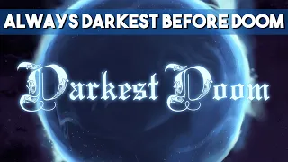 Darkest Doom - Fight the Darkness or Succumb to It
