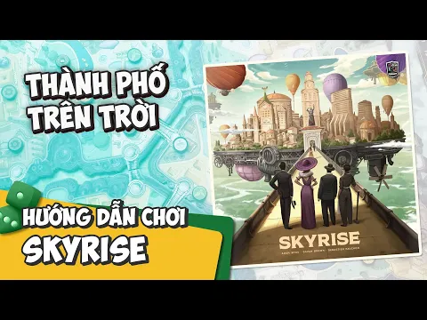 Skyrise | HƯỚNG DẪN CHƠI #132 | K BOARD GAME (4K)