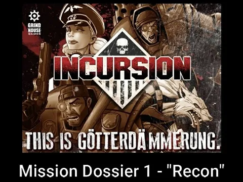 Incursion Mission Dossier 1 - "Recon"