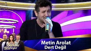 Metin Arolat -  DERT DEĞİL