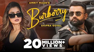 Burberry (Official Video) : AMRIT MAAN Ft Shipra Goyal | XPENSIVE | Latest Punjabi Songs 2022