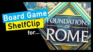 ShelfClips: Foundations of Rome (Short Board Game Preview)
