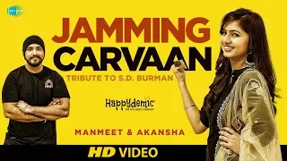 Jamming Carvaan | S. D. Burman Special | Akanksha & Manmeet