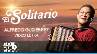 El Solitario, Alfredo Gutiérrez - Video Letra