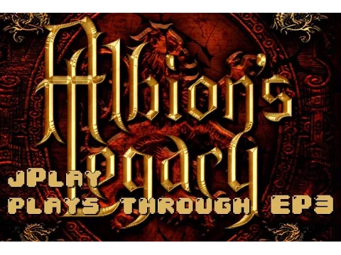 jPlay plays through Albion's Legacy - EP3