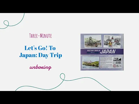 Let's Go! To Japan: Day Trip - 3-Minute Unboxing