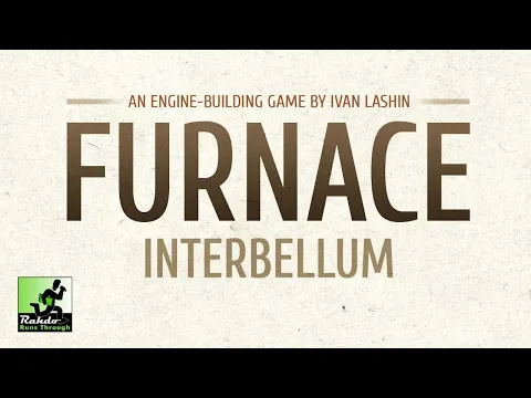Furnace: Interbellum - an expansion so good it pushes Furnace into my top50 of all time!
