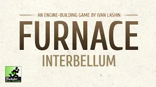 Furnace: Interbellum - an expansion so good it pushes Furnace into my top50 of all time!