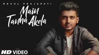 Rahul Prajapati: Main Tanha Akela Latest Hindi Song 2018 | Vzar | Sudhanshu Gautam