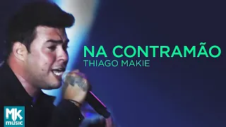 Thiago Makie - Na Contramão (Ao Vivo) - DVD Junto E Misturado