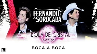 Fernando & Sorocaba - Boca a Boca part. Edson  | DVD Bola de Cristal