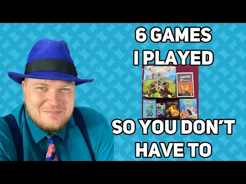6 Games I Played So You Don’t Have To - with Tom Vasel