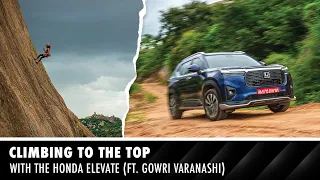 Climbing to the Top with the Honda Elevate (ft. Gowri Varanashi) | BRANDED CONTENT | Autocar India