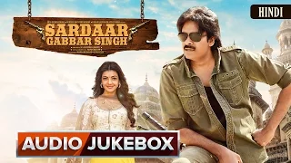 Sardaar Gabbar Singh Hindi Full Songs | Audio Jukebox | Devi Sri Prasad | Pawan Kalyan