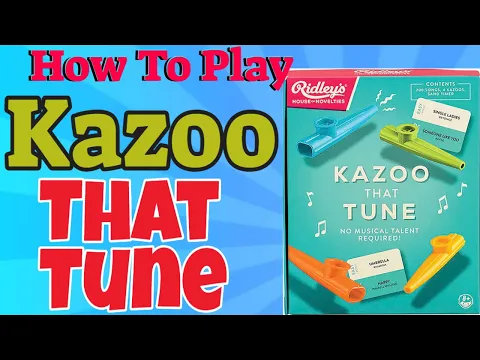 How To Play Kazoo That Tune