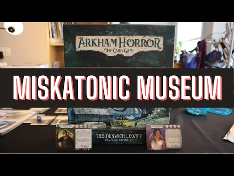 The Dunwich Legacy Playthrough | #3 Miskatonic Museum | Arkham Horror Card Game