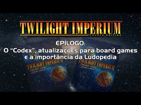 Twilight Imperium 4ª Edição: Sobre o Codex e as Atualizações de Jogos de Tabuleiro