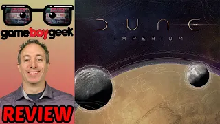 Dune: Imperium Review with the Game Boy Geek