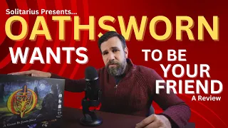 Oathsworn Wants To Be Your Friend - A Review