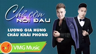 CHỈ CÒN NỖI ĐAU