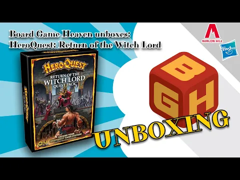 Board Game Heaven Unboxing 243: HeroQuest: Return of the Witch Lord (Avalon Hill & Hasbro)