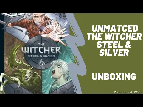 Unmatched The Witcher Steel and Silver: Unboxing