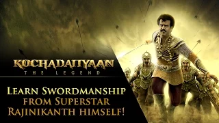 Learn Swordmanship from Superstar Rajinikanth himself!