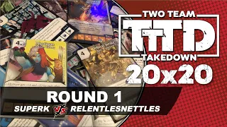 Dice Masters Two Team Takedown: 20 x 20 | Round 1 (SuperK vs RelentlessNettles)